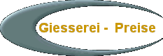 Giesserei -  Preise 